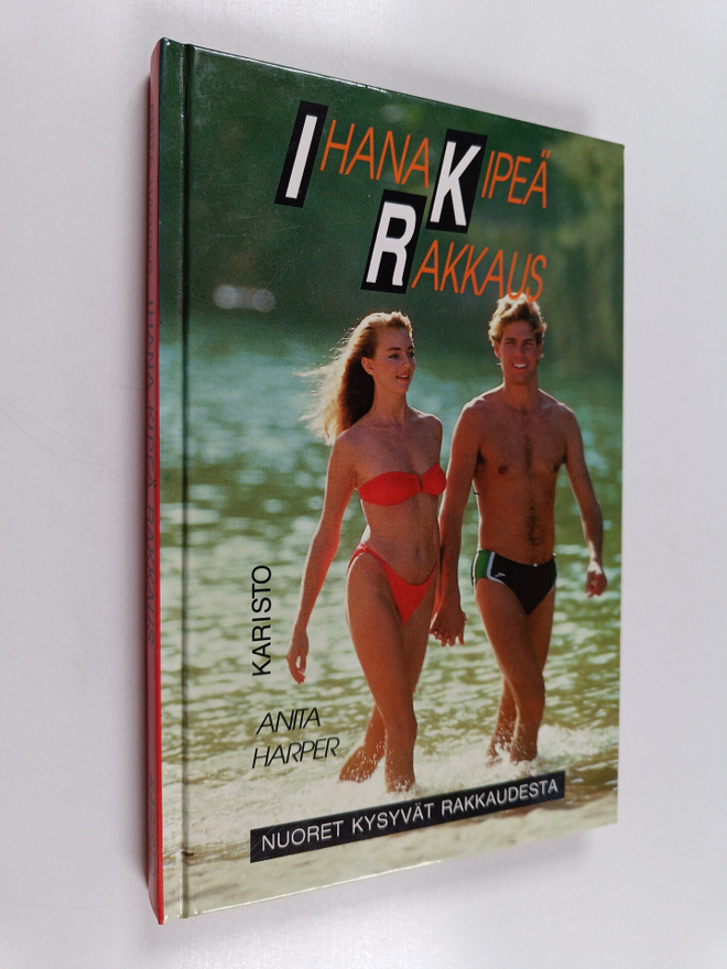 Anita Harper : Ihana kipeä rakkaus : vastauksia nuorten k...