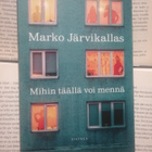 Marko Järvikallas - Mihin täällä voi mennä (nid.) - pikkukuva 1