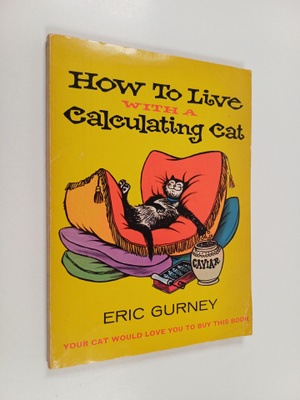 Eric Gurney : How to Live With A Calculating Cat