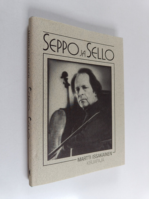 Martti Issakainen : Seppo ja sello (signeerattu, tekijän ...