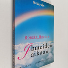 Robert Holden : Ihmeiden aikaan : oivallus- ja opaskirja ... - pikkukuva 1