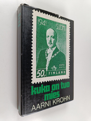 Aarni Krohn : Kuka on tuo mies : valtiomiehen kirjoittama...