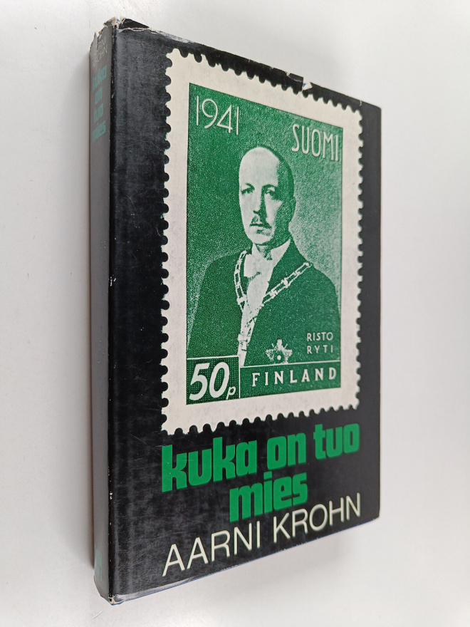 Aarni Krohn : Kuka on tuo mies : valtiomiehen kirjoittama...