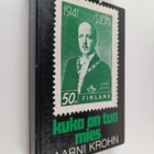 Aarni Krohn : Kuka on tuo mies : valtiomiehen kirjoittama... - pikkukuva 1