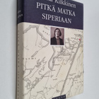 Hilma Kilkkinen : Pitkä matka Siperiaan - pikkukuva 1