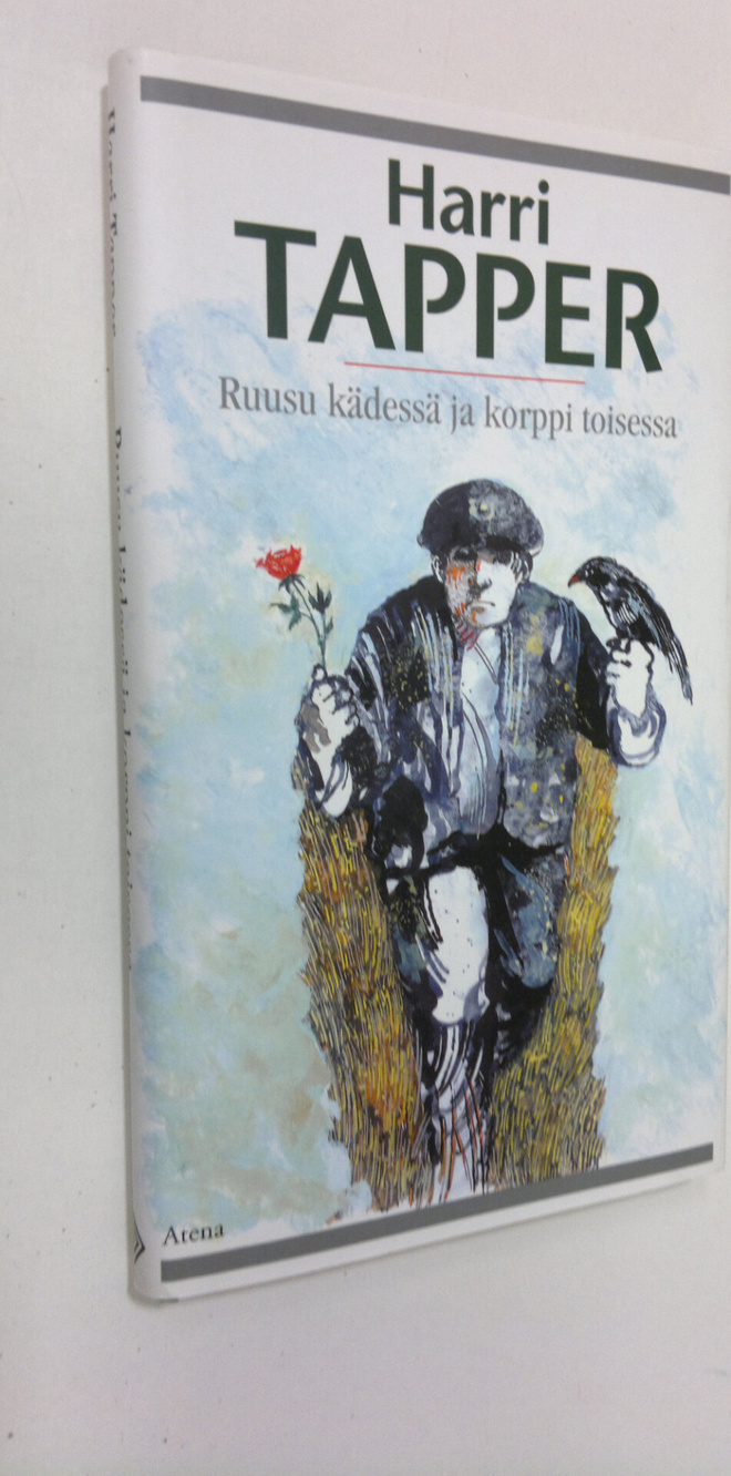 Harri Tapper : Ruusu kädessä ja korppi toisessa
