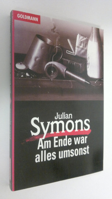 Julian Symons : Am Ende war alles umsonst : Kriminalroman