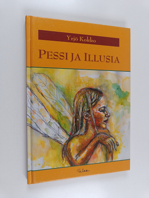 Aino Ukkala : Pessi ja Illusia