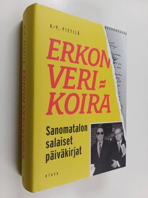 Antti-Pekka Pietilä : Erkon verikoira : Sanomatalon salai...