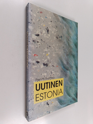 Pentti Raittila : Uutinen Estonia : kriisiviestintä ja jo...