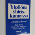 Raili Roine : Yksilönä yhteiskunnassa : johdantokurssi - pikkukuva 1