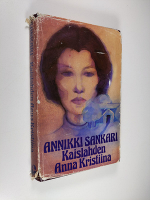 Annikki Sankari : Kaislahden Anna Kristiina