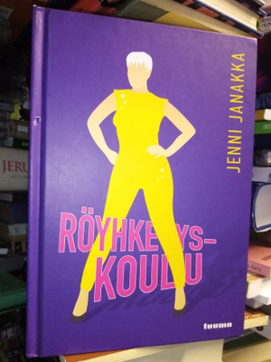 Jenni Janakka :  Röyhkeyskoulu ( SIS POSTIKULU)