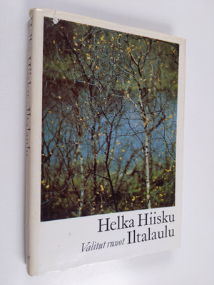 Helka Hiisku : Iltalaulu : valitut runot