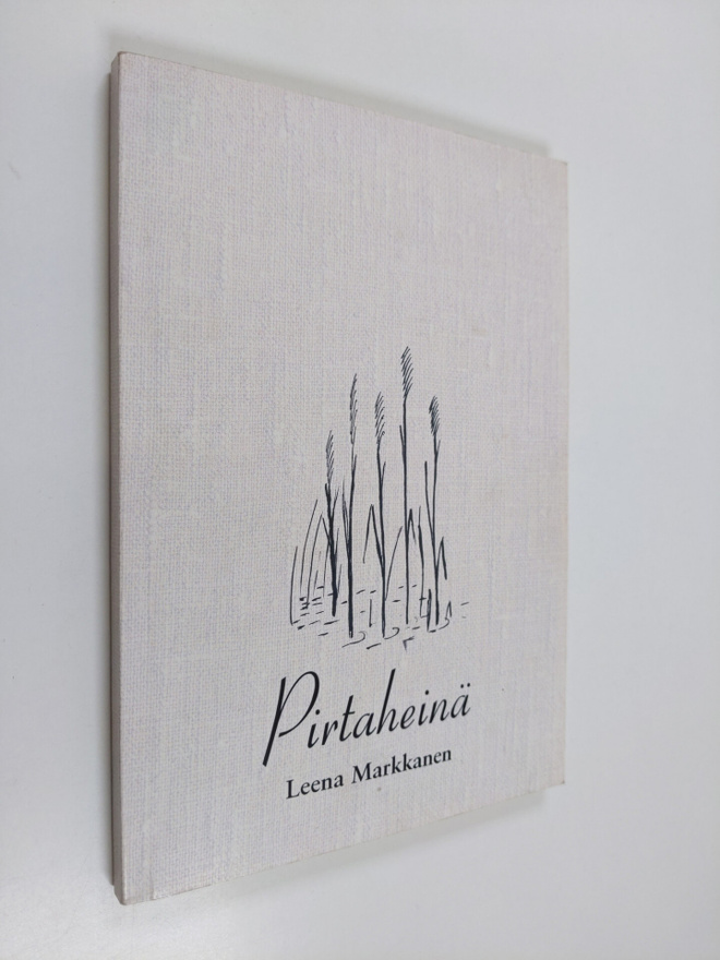 Leena Markkanen : Pirtaheinä (signeerattu, tekijän omiste)