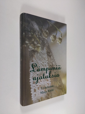 Maija (toim.) Raski : Lämpimiä ajatuksia