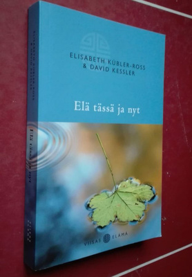 Elisabeth Kübler-Ross: Elä tässä ja nyt