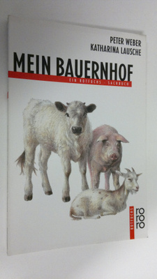 Peter Weber : Mein Bauernhof : ein Rotfuchs-Sachbuch