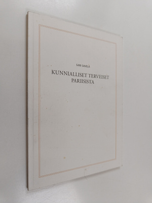 Sari Savela : Kunnialliset terveiset Pariisista