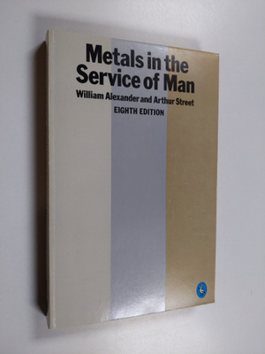 William Alexander ym. : Metals in the Service of Man