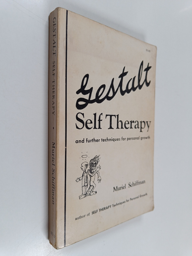 Muriel Schiffman : Gestalt Self Therapy and Further Techn...