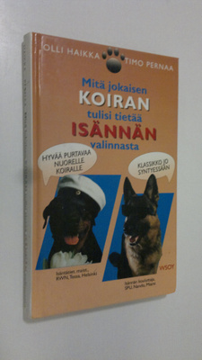 Olli Haikka : Mitä jokaisen koiran tulisi tietää isännän ...
