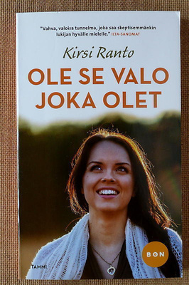 Kirsi Ranto: Ole se valo joka olet (pokkari)