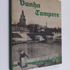 Uuno Sinisalo : Vanha Tampere : kuvateos hävinneestä ja m... - pikkukuva 1