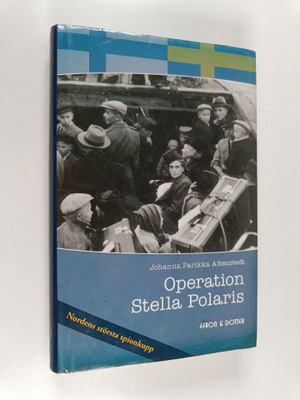 Johanna Parikka Altenstedt : Operation Stella Polaris : s...