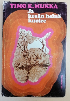 1968 Timo K. Mukka  Ja Kesän Heinä kuolee