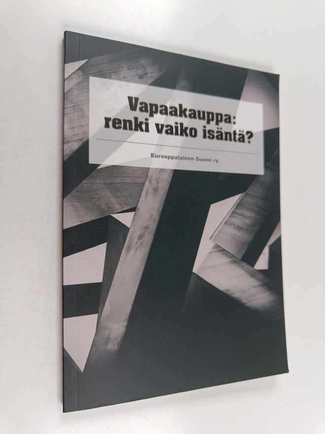 Vapaakauppa: renki vaiko isäntä? Yhteiskunnallisten vaiku...