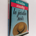 Christine Arnothy : Le jardin noir - pikkukuva 1