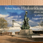 Robert Stigellin HAAKSIRIKKOISET aikaa, aatteita ja elävää k - pikkukuva 1