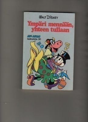 Aku Ankan taskukirja 30: Ympäri käydään, 1976, 1.p.,muovitet