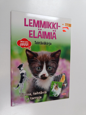 Lemmikkieläimiä : mielenkiintoisia tiedonjyväsiä, tehtävi...