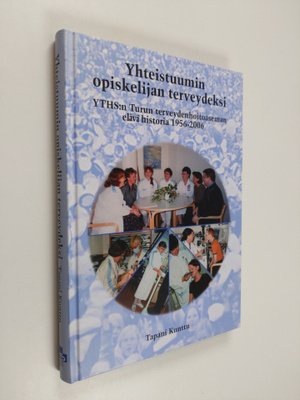 Tapani Kunttu ym. : Yhteistuumin opiskelijan terveydeksi ...