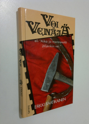 Erkki Raatikainen : Voi Venäjä, eli, Aika jo menneestä jä...