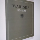 Paavo Haavikko : Wärtsilä 1834-1984 : om Wärtsilä-bolaget... - pikkukuva 1