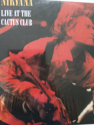 Nirvana : Live At The Cactus Club.
