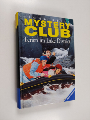 Fiona Kelly : Mystery-Club - Ferien im Lake Distric