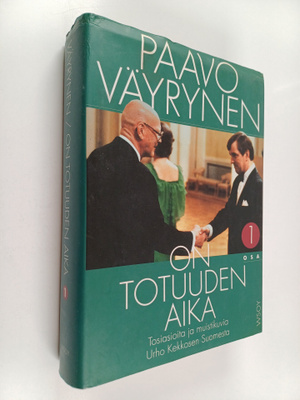 Paavo Väyrynen : On totuuden aika 1 : Tosiasioita ja muis...