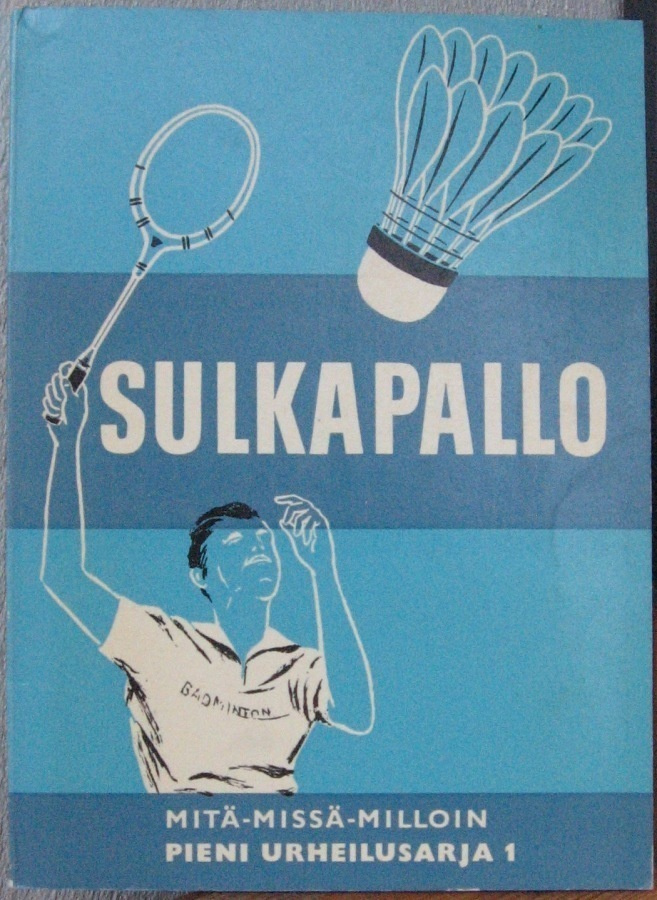 Sulkapallo. MMM Pieni urheilusarja 1. Otava 1962. 76 s.