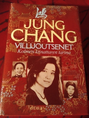 JUNG CHANG: VILLIJOUTSENET - KOLMEN KIINATTAREN TARINA