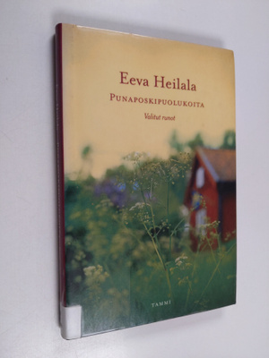 Eeva Heilala : Punaposkipuolukoita : valitut runot