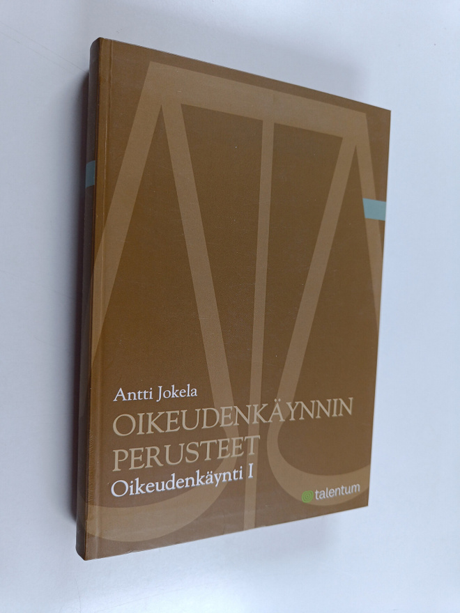 Antti Jokela : Oikeudenkäynti 1 : oikeudenkäynnin perusteet