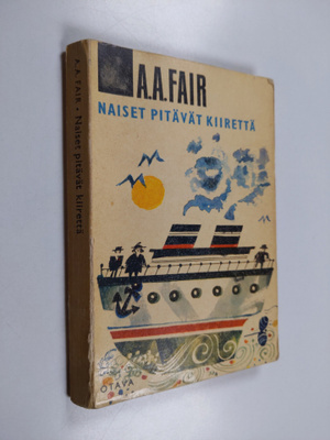 A. A Fair : Naiset pitävät kiirettä : salapoliisiromaani