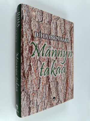 Juha Inovaara : Männyn takaa (signeerattu, tekijän omiste)