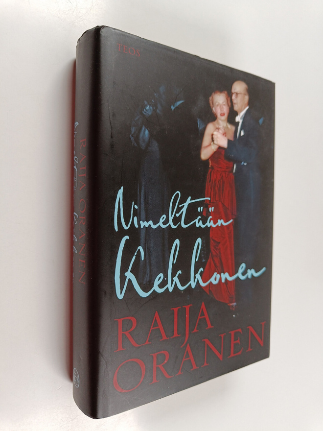 Raija Oranen : Nimeltään Kekkonen