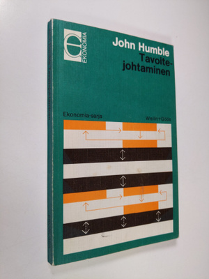 John Humble : Tavoitejohtaminen : sisältö ja soveltaminen
