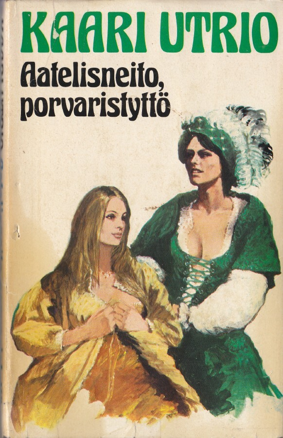 Kaari Utrio: Aatelisneito, porvaristyttö (SSKK 1974)
